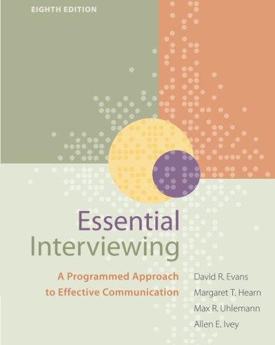 Essential Interviewing: A Programmed Approach to Effective Communication (HSE 123 Interviewing Techniques)