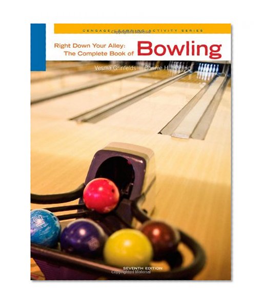 Right Down Your Alley: The Complete Book of Bowling (Cengage Learning Activity)