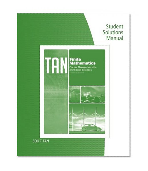 Finite Mathematics for the Managerial, Life, and Social Sciences, Student Solutions Manual