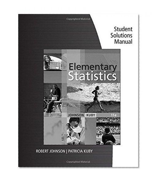 Student Solutions Manual for Johnson/Kuby's Elementary Statistics, 11th