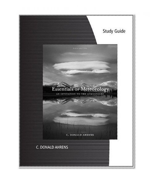 Study Guide for Ahrens’ Essentials of Meteorology: An Invitation to the Atmosphere, 6th