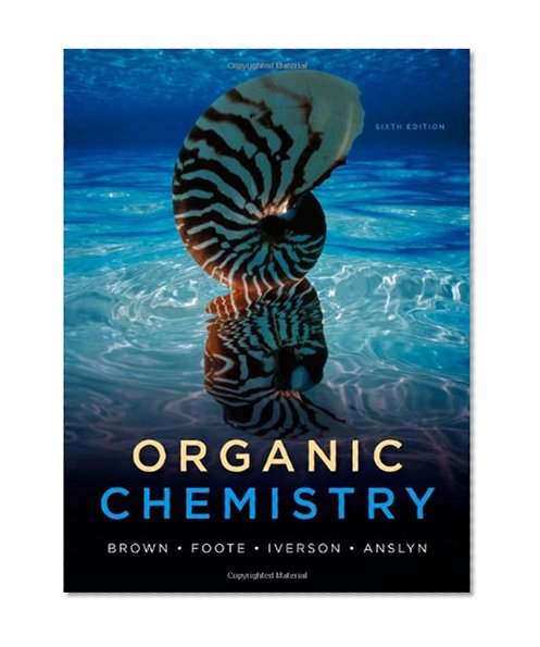 Organic Chemistry (William H. Brown and Lawrence S. Brown)