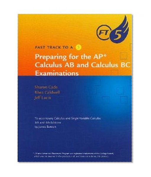 Fast Track to a 5 AP* Test-Prep Workbook for Stewart's Calculus (AP* Edition)