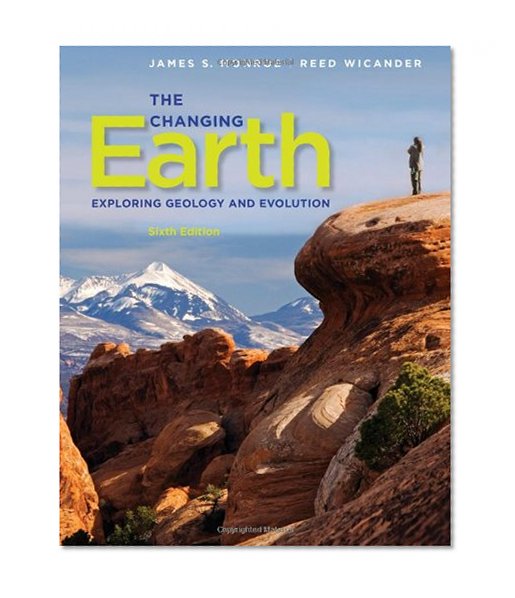 The Changing Earth: Exploring Geology and Evolution, 6th Edition