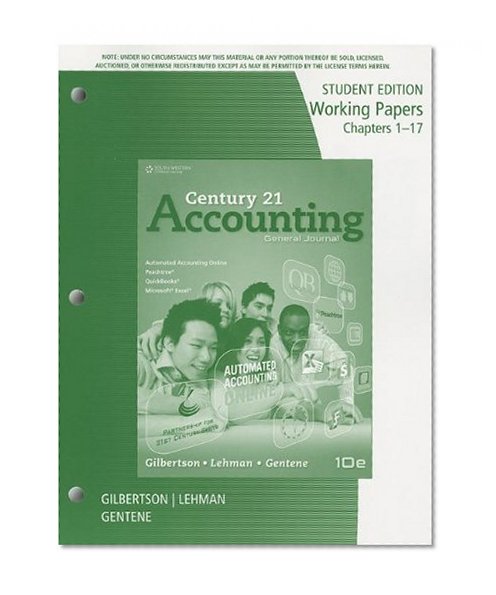 Working Papers, Chapters 1-17 for Gilbertson/Lehman/Gentene's Century 21 Accounting: General Journal, 10th