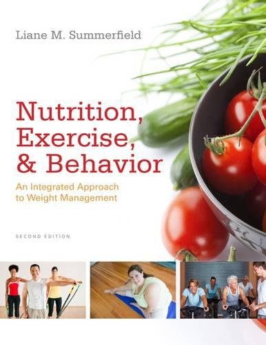 Nutrition, Exercise, and Behavior: An Integrated Approach to Weight Management