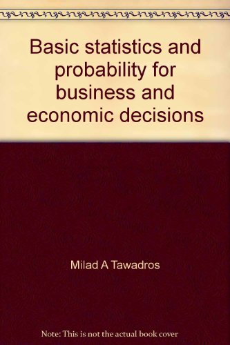 Basic statistics and probability for business and economic decisions