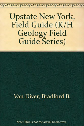 Upstate New York, Field Guide (K/H Geology Field Guide Series)