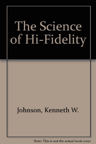 The Science of Hi-Fidelity