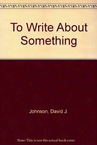 To Write About Something