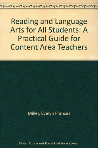 Reading and Language Arts for All Students: A Practical Guide for Content Area Teachers