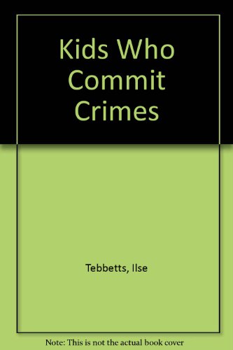 Kids Who Commit Crimes (National issues forums)
