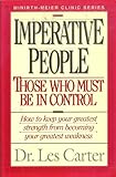 Imperative People: Those Who Must Be in Control (Minirth-Meier Clinic Series)