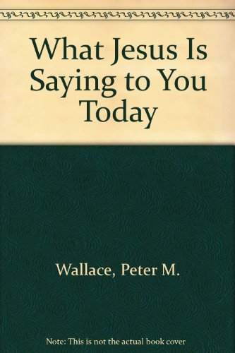 What Jesus Is Saying to You Today