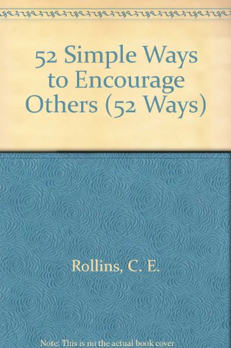 52 Simple Ways to Encourage Others (52 Ways)