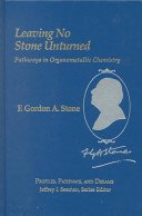 F. G. A. Stone: Leaving No Stone Unturned: Pathways in Organometallic Chemistry (Profiles, Pathways, and Dreams)