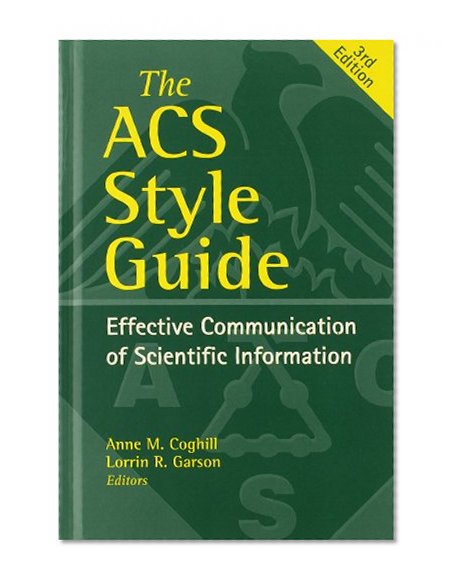 Book Cover The ACS Style Guide: Effective Communication of Scientific Information (An American Chemical Society Publication)
