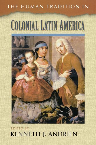 Book Cover The Human Tradition in Colonial Latin America (The Human Tradition around the World series)