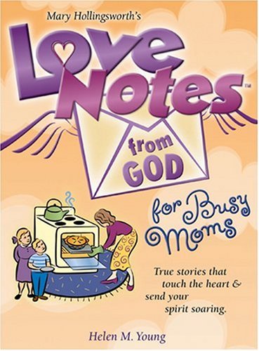 Book Cover Love Notes from God for Busy Moms: Inspirational Messages from God's Heart to Yours