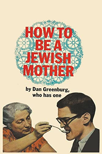 How to be a Jewish Mother: a very lovely training manual