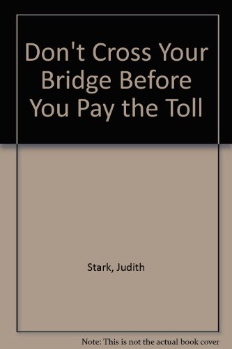 Don't Cross Your Bridge Before You Pay the Toll