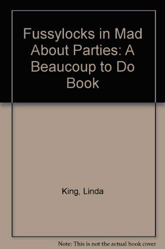 Fussylocks in Mad About Parties: A Beaucoup to Do Book