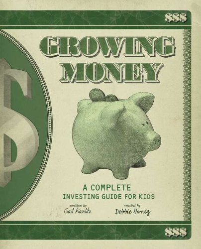 Growing Money: A Complete Investing Guide for Kids