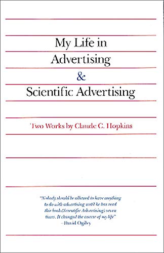 Book Cover My Life in Advertising and Scientific Advertising (Advertising Age Classics Library)