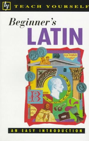 Teach Yourself Beginner's Latin (Teach Yourself Books) (Latin Edition)