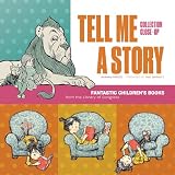 Tell Me a Story: Fantastic Children's Books from the Library of Congress