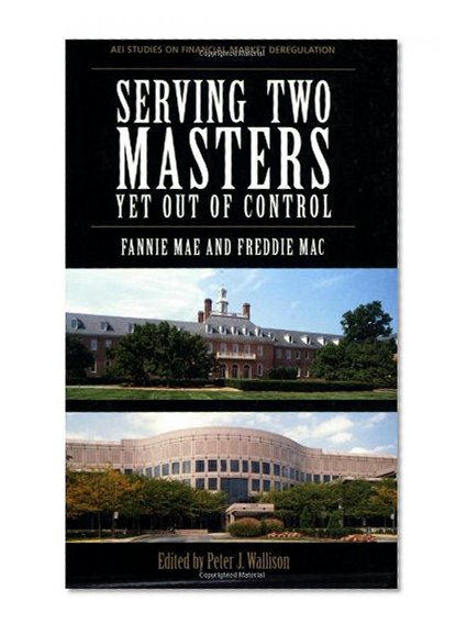 Serving Two Masters, Yet Out of Control: Fannie Mae and Freddie Mac