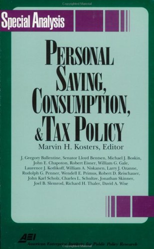 Personal Savings, Consumption and Tax Policy (Aei Special Analysis)