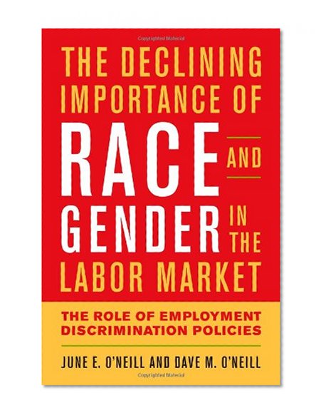 The Declining Importance of Race and Gender in the Labor Market: The Role of Employment Discrimination Policies