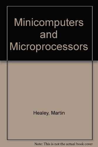 Minicomputers and Microprocessors