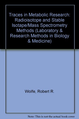 Tracers in metabolic research: Radioisotope and stable isotope/mass spectometry methods (Laboratory and research methods in biology and medicine Volume 9)