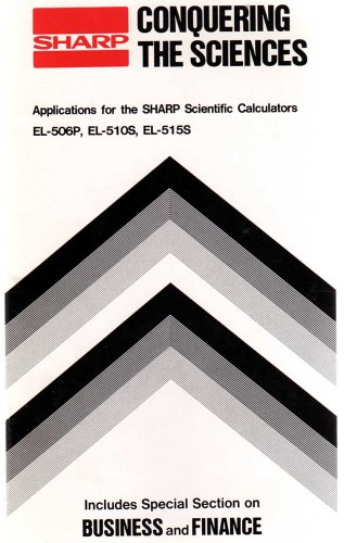 Sharp Conquering the Sciences: Applications for the Sharp Scientific Calculators El-506p, El-510s, E