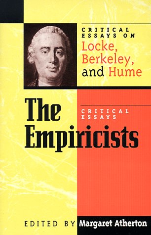 The Empiricists: Critical Essays on Locke, Berkeley, and Hume (Critical Essays on the Classics Series)