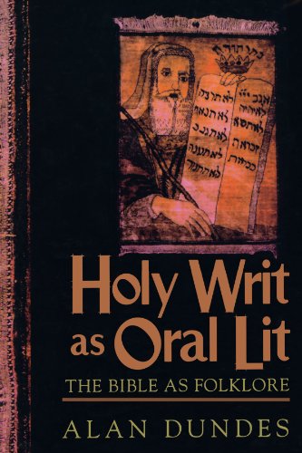 Holy Writ as Oral Lit: The Bible as Folklore