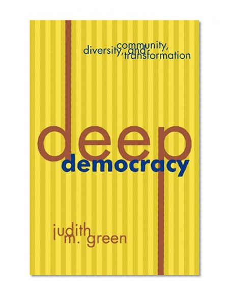 Deep Democracy: Community, Diversity, and Transformation