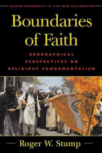 Boundaries of Faith: Geographical Perspectives on Religious Fundamentalism (Human Geography in the Twenty-First Century: Issues and Applications)