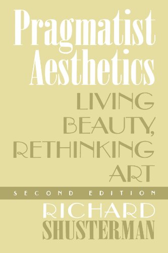 Pragmatist Aesthetics: Living Beauty, Rethinking Art