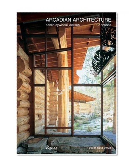 Book Cover Arcadian Architecture: Bohlin Cywinski Jackson-12 Houses