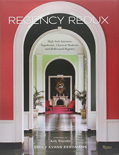 Book Cover Regency Redux: High Style Interiors: Napoleonic, Classical Moderne, and Hollywood Regency