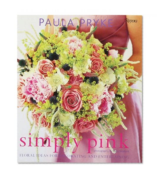 Book Cover Simply Pink: Floral Ideas for Decorating and Entertaining