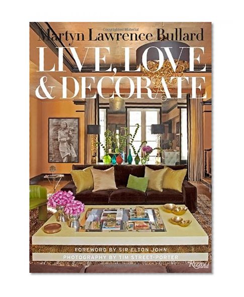 Book Cover Martyn Lawrence-Bullard: Live, Love, and Decorate
