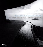 Between Earth and Heaven: The Architecture of John Lautner