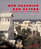 New Urbanism and Beyond: Designing Cities for the Future