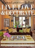 Martyn Lawrence-Bullard: Live, Love, and Decorate