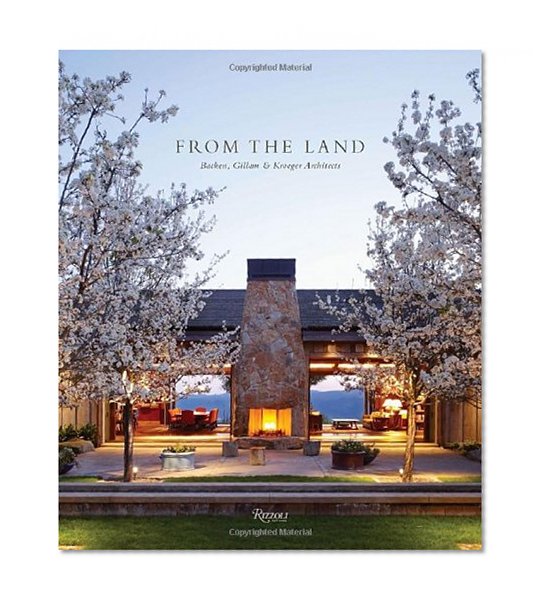Book Cover From the Land: Backen, Gillam, & Kroeger Architects