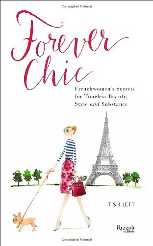 Book Cover Forever Chic: Frenchwomen's Secrets for Timeless Beauty, Style, and Substance
